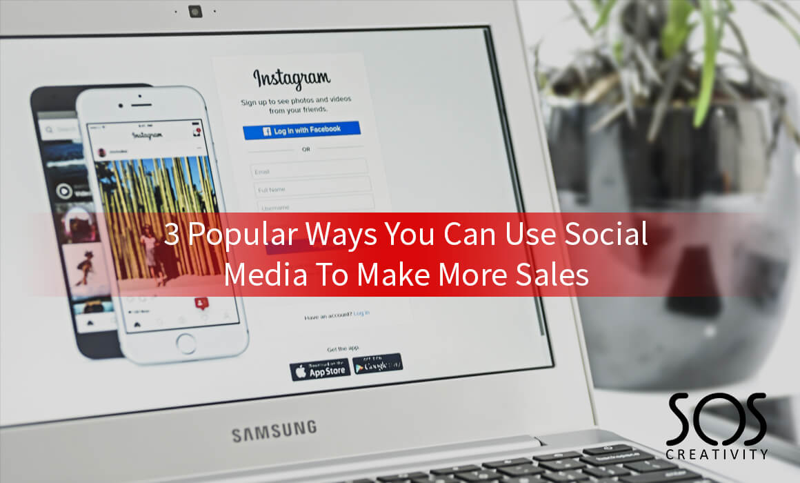 3 popular ways you can use social media to make more sales