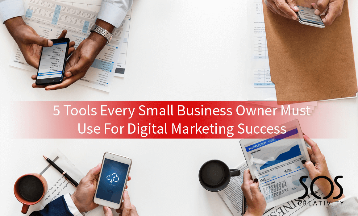 5 Tools Every Small Business Owner Must Use For Digital Marketing Success
