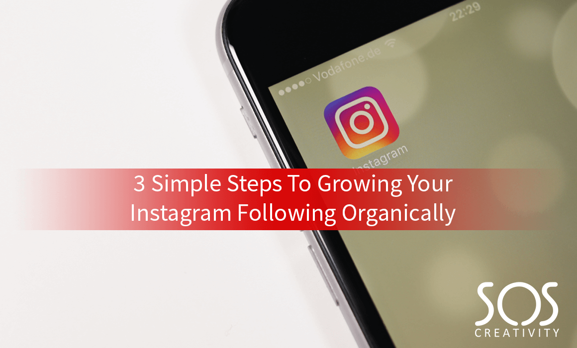3 simple steps to growing your Instagram following organically