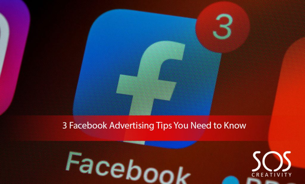 3 facebook advertising tips you need to know