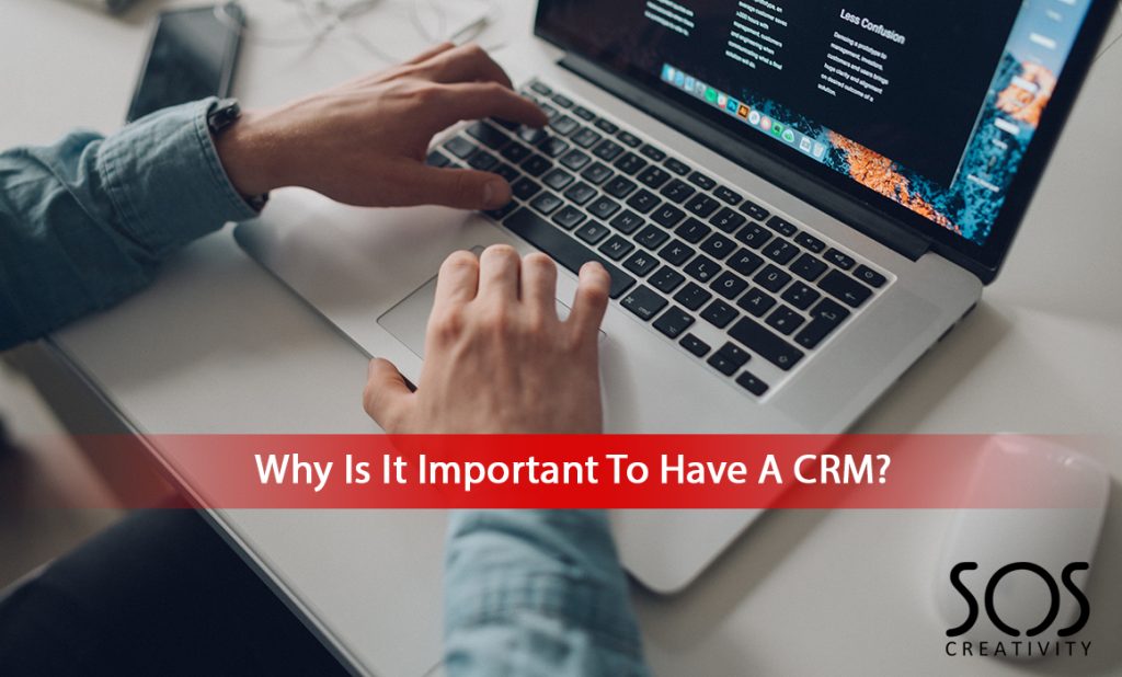 Why is it important to gave a CRM?