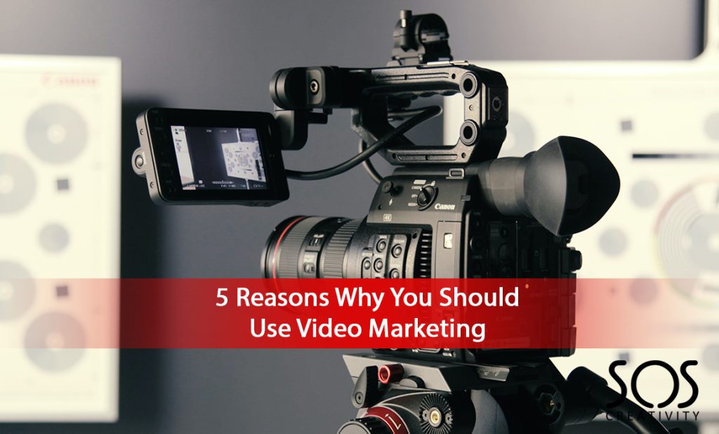 5 reasons why you should use video marketing