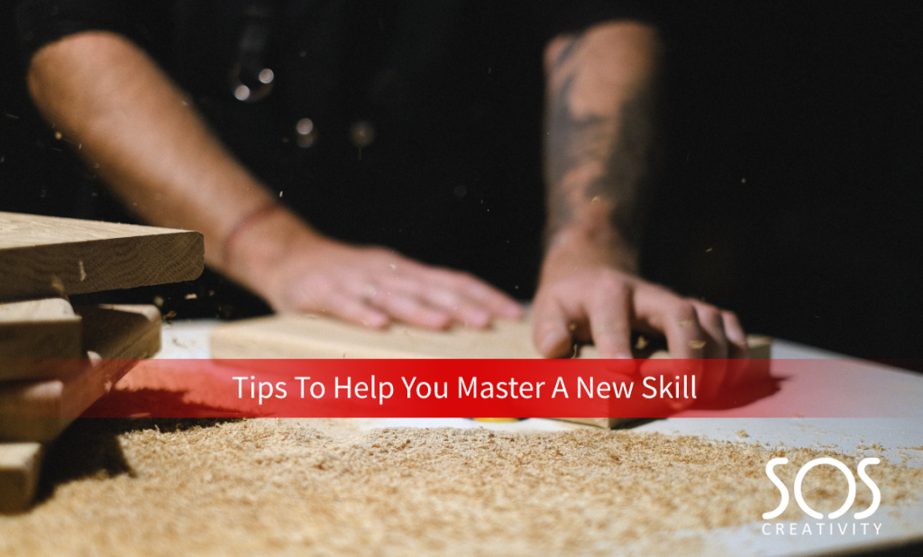 Tips to help you master a new skill