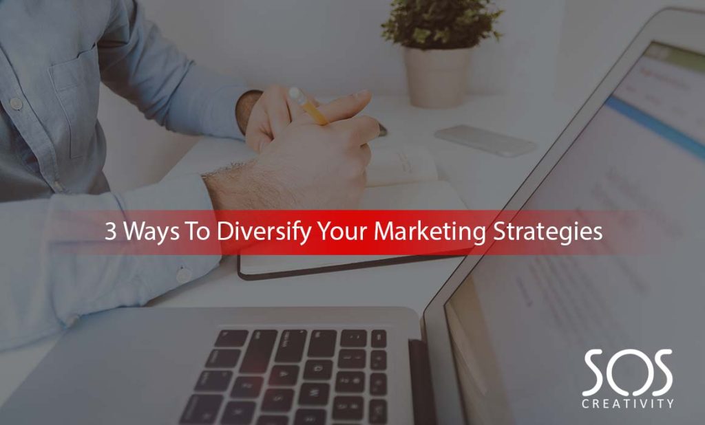 3 Ways to Diversify your Marketing Strategy