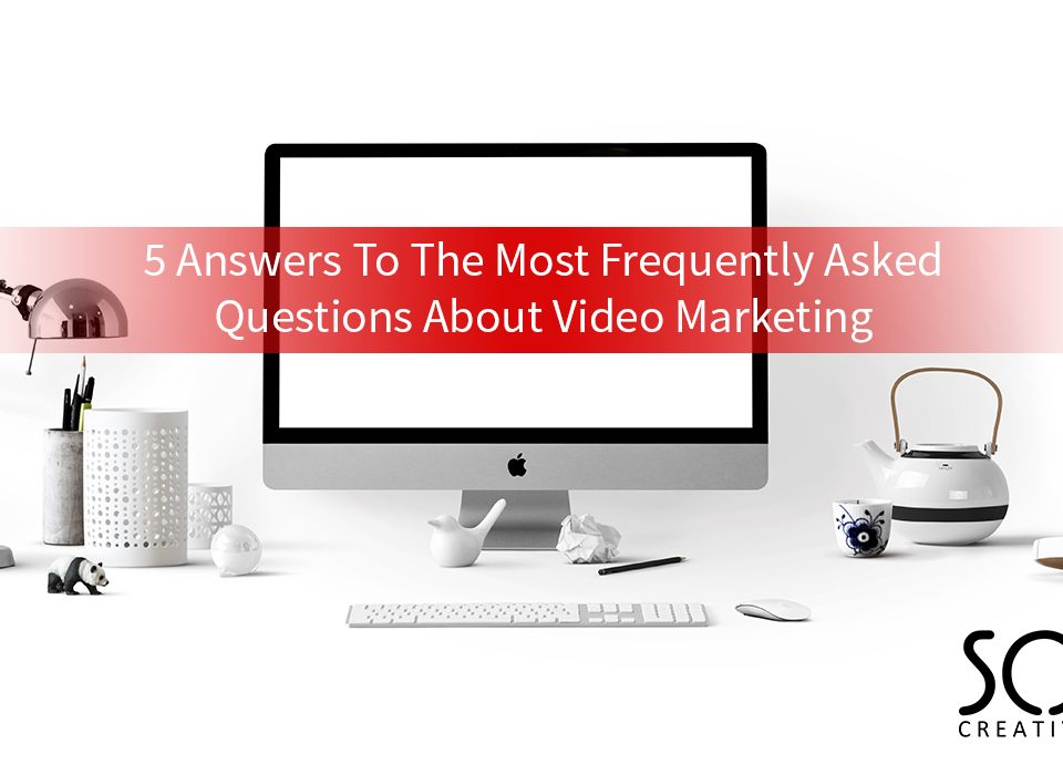 5 FAQ video marketing
