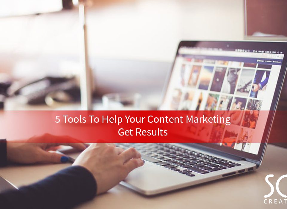 5 Tools To Help Your Content Marketing Get Results