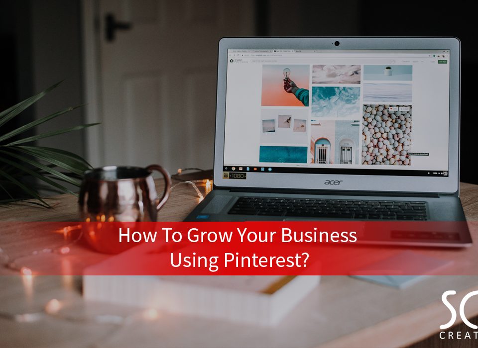 How to grow your business using Pinterest