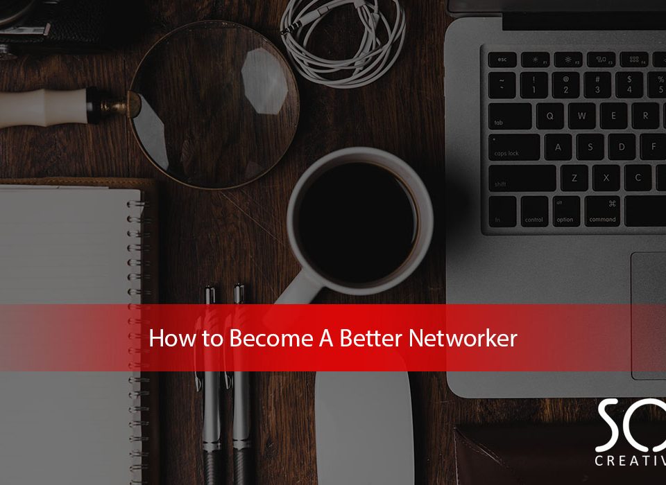How-to-Become-A-Better-Networker