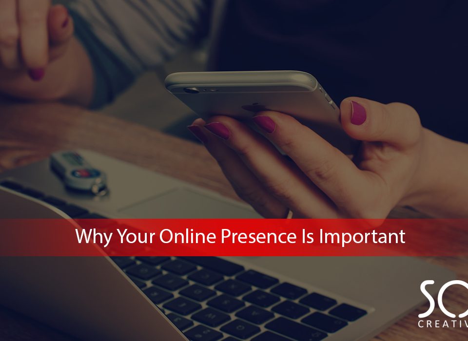 Why Your Online Presence Is Important