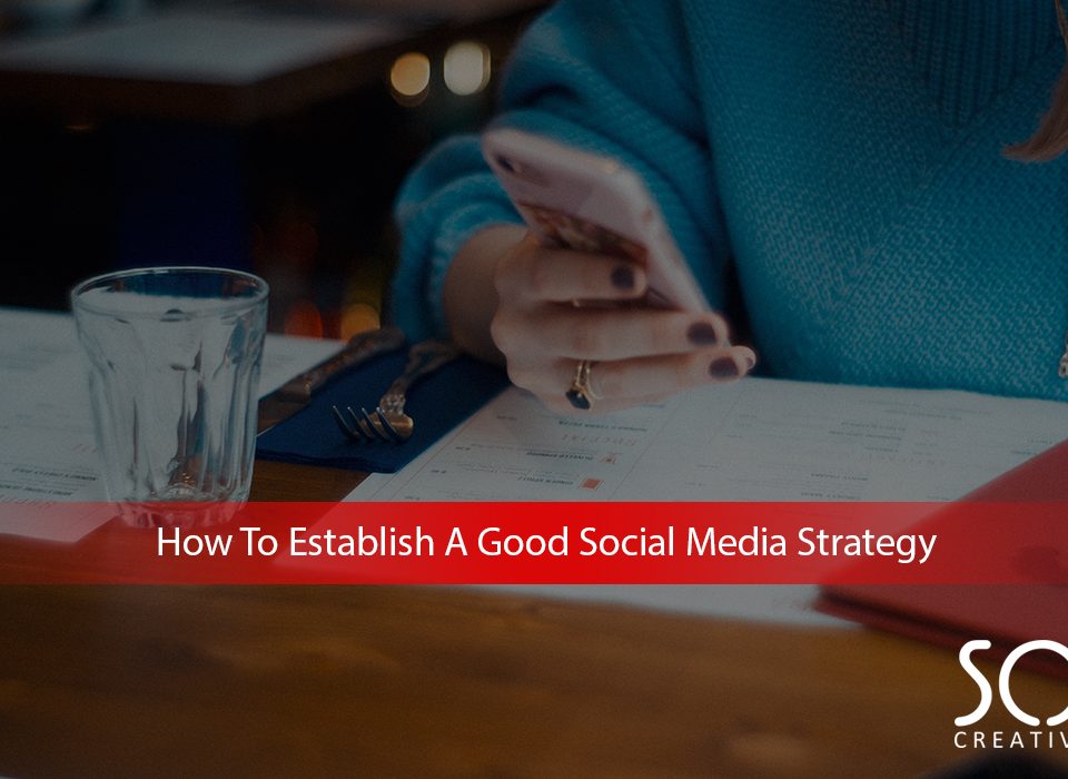 How-To-Establish-A-Good-Social-Media-Strategy