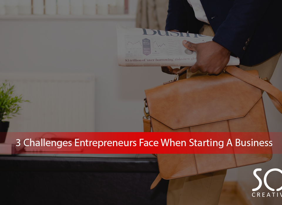 3-Challenges-Entrepreneurs-Face-When-Starting-A-Business