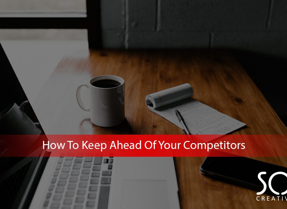 How-To-Keep-Ahead-Of-Your-Competitors